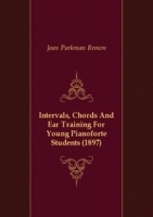 Intervals, Chords And Ear Training For Young Pianoforte Students (1897) артикул 13207a.