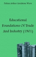 Educational Foundations Of Trade And Industry (1901) артикул 13211a.