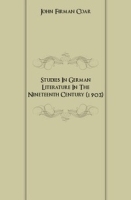 Studies In German Literature In The Nineteenth Century (1903) артикул 13231a.