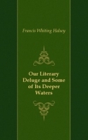 Our Literary Deluge and Some of Its Deeper Waters артикул 13281a.