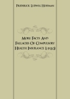 More Facts And Fallacies Of Compulsory Health Insurance (1920) артикул 13306a.