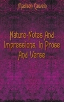 Nature-Notes And Impressions, In Prose And Verse артикул 13311a.