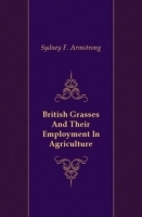 British Grasses And Their Employment In Agriculture артикул 13370a.