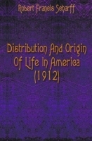 Distribution And Origin Of Life In America (1912) артикул 13384a.