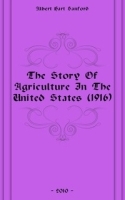The Story Of Agriculture In The United States (1916) артикул 13392a.