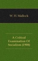 A Critical Examination Of Socialism (1908) артикул 13423a.