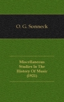 Miscellaneous Studies In The History Of Music (1921) артикул 13440a.